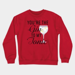 Gin To My Tonic Crewneck Sweatshirt